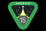 Android 15 latest, Android 15 news, android 15 moves to aosp, Aosp