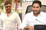Chiranjeevi on Tollywood issues, Chiranjeevi with YS Jagan, chiranjeevi and ys jagan to meet again, Jaganmohan reddy