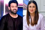 Prabhas new film, Kareena Kapoor, prabhas to romance kareena kapoor, Actress kareena kapoor