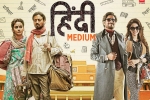 Irrfan Khan, review, hindi medium movie, Deepak dobriyal